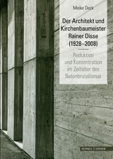 Der Architekt und Kirchenbaumeister Rainer Disse (1928&ndash;2008)