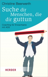 Suche dir Menschen, die dir guttun - Christine Beerwerth