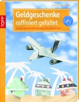 Geldgeschenke raffiniert gefaltet - Dominik Mei&szlig;ner