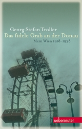 Das fidele Grab an der Donau - Georg Stefan Troller