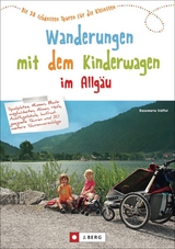 Wanderungen mit dem Kinderwagen im Allg&auml;u - Rosemarie St&ouml;ffel