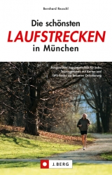 Die sch&ouml;nsten Laufstrecken in M&uuml;nchen - Bernhard Reuschl