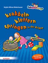 Schlauzwerge krabbeln, klettern, springen in der Krippe - Brigitte Wilmes-Mielenhausen