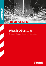 STARK Physik Oberstufe - Klausuren Gymnasium - Ferdinand Hermann-Rottmair, Florian Borges, Stephan Grigull