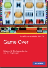 Game Over - Ilona F&uuml;chtenschnieder, J&ouml;rg Petry