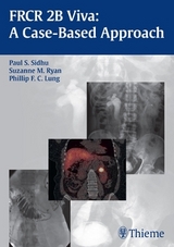 FRCR 2B Viva: A Case-based Approach - Paul S. Sidhu, Suzanne Ryan, Phillip F.C. Lung