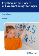 Ergotherapie bei Kindern mit Wahrnehmungsstörungen - Nacke, Angela