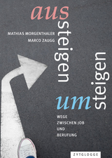 Aussteigen &ndash; Umsteigen - Mathias Morgenthaler, Marco Zaugg