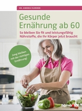Gesunde Ern&auml;hrung ab 60 - Dr. Andrea Flemmer
