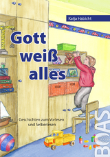 Gott weiß alles - Habicht, Katja