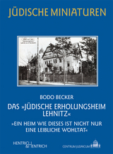 Das &bdquo;J&uuml;dische Erholungsheim Lehnitz&ldquo; - Bodo Becker