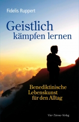 Geistlich k&auml;mpfen lernen - Fidelis Ruppert