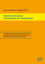 Praktiker-Kommentar Umwandlung von Unternehmen - Veit Meier, Melanie Jehl-Magnus, Frauke Reifarth, Sebastian Schmidt, Markus Stefaner, Tatjana Till, Sebastian Gehrmann, Thomas Rupp, St&eacute;phane Thomas, Dennis Naumann, Friederike J&uuml;ngling, Val&eacute;rie Fluck, Michael Wild, Daniela Angelini, Pascal He&szlig;eling, Stefan Galla, Daniel J&uuml;rgensen, Melanie N&ouml;lle, Frank Steevensz