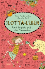 Mein Lotta-Leben (7). Und t&auml;glich gr&uuml;&szlig;t der Camemb&auml;r - Alice Panterm&uuml;ller