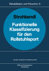 Funktionelle Klassifizierung f&uuml;r den Rollstuhlsport - Horst Strohkendl