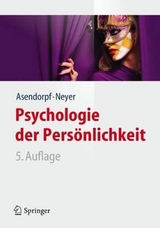 Psychologie der Pers&ouml;nlichkeit - Jens B. Asendorpf, Franz J. Neyer