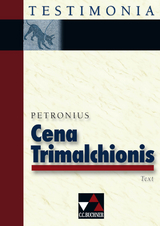 Testimonia / Petronius, Cena Trimalchionis - Alfons St&auml;dele