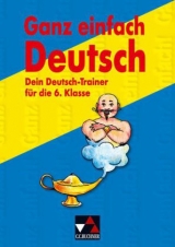 Ganz einfach Deutsch / Dein Deutsch-Trainer f&uuml;r die 6. Klasse - Edeltrud Melzer, Helmut Melzer