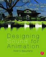 Designing Sound for Animation - Beauchamp, Robin