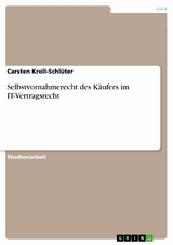 Selbstvornahmerecht des K&auml;ufers im IT-Vertragsrecht -  Carsten Kroll-Schl&uuml;ter