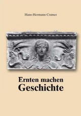 Ernten machen Geschichte - Hans H Cramer