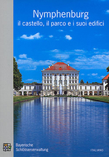 Nymphenburg, il castello, il parco e i suoi edifici - Brigitte Langer, Gerhard Hojer