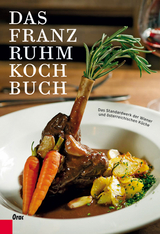 Das Franz Ruhm Kochbuch - Franz Ruhm