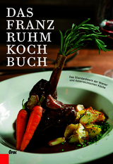 Das Franz Ruhm Kochbuch - Franz Karl Ruhm
