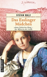 Das Esslinger M&auml;dchen - Stefan Walz