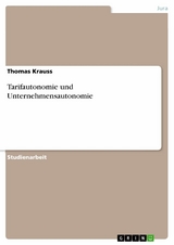 Tarifautonomie und Unternehmensautonomie - Thomas Krauss