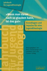 Jahrbuch f&uuml;r Jugendtheologie Band 1: "Wenn man daran noch so glauben kann, ist das gut" - 
