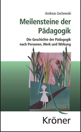 Meilensteine der P&auml;dagogik - Andreas Lischewski