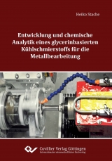 Entwicklung und chemische Analytik eines glycerinbasierten K&uuml;hlschmierstoffs f&uuml;r die Metallbearbeitung - Heiko Stache