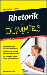 Rhetorik f&uuml;r Dummies Das Pocketbuch - Malcolm Kushner