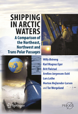 Shipping in Arctic Waters - Willy Ostreng, Karl Magnus Eger, Brit Fl&oslash;istad, Arnfinn J&oslash;rgensen-Dahl, Lars Lothe, Morten Mejl&aelig;nder-Larsen, Tor Wergeland