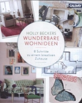Holly Beckers wunderbare Wohnideen - Holly Becker