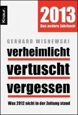 Verheimlicht - vertuscht - vergessen - Gerhard Wisnewski
