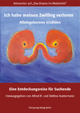 Ich habe meinen Zwilling verloren. Alleingeborene erz&auml;hlen - 