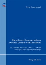 Open-Source-Computersoftware zwischen Urheber- und Kartellrecht - Birthe Rautenstrauch