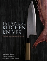 Japanese Kitchen Knives: Essential Techniques and Recipes - Klippensteen, Kate; Nozaki, Yasuo Konishi