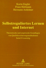 Selbstreguliertes Lernen und Internet - Karin Ziegler, Franz Hofmann, Hermann Astleitner