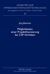 M&ouml;glichkeiten einer Projektfinanzierung bei CSP-Vorhaben - J&ouml;rg B&ouml;ttcher