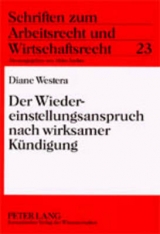 Der Wiedereinstellungsanspruch nach wirksamer K&uuml;ndigung - Diane Westera