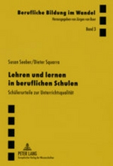 Lehren und Lernen in beruflichen Schulen - Susan Seeber, Dieter Squarra