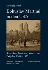 Bohuslav Martinů in den USA - Gabriele Jont&eacute;