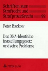 Das DNA-Identit&auml;tsfeststellungsgesetz und seine Probleme - Peter Rackow