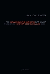 Der gew&ouml;hnliche Mensch des Kinos - Jean Louis Schefer