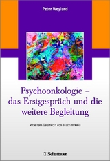 Psychoonkologie &ndash; das Erstgespr&auml;ch und die weitere Begleitung - Peter Weyland