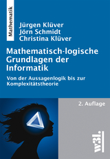 Mathematisch-logische Grundlagen der Informatik - Klüver, Jürgen; Schmidt, Jörn; Klüver, Christina