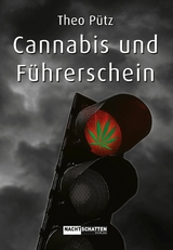 Cannabis und F&uuml;hrerschein - Theo P&uuml;tz